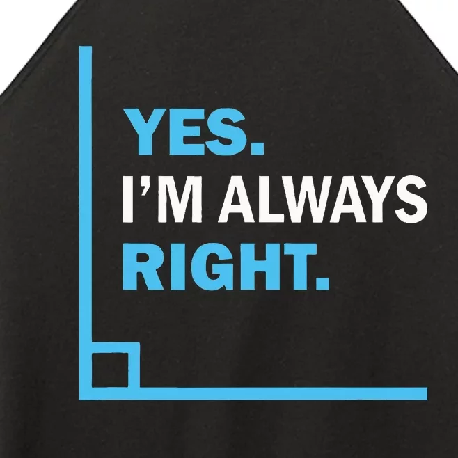 Yes IM Always Right Funny Math Puns For Teachers Women’s Perfect Tri Rocker Tank