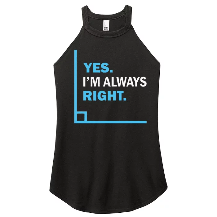 Yes IM Always Right Funny Math Puns For Teachers Women’s Perfect Tri Rocker Tank