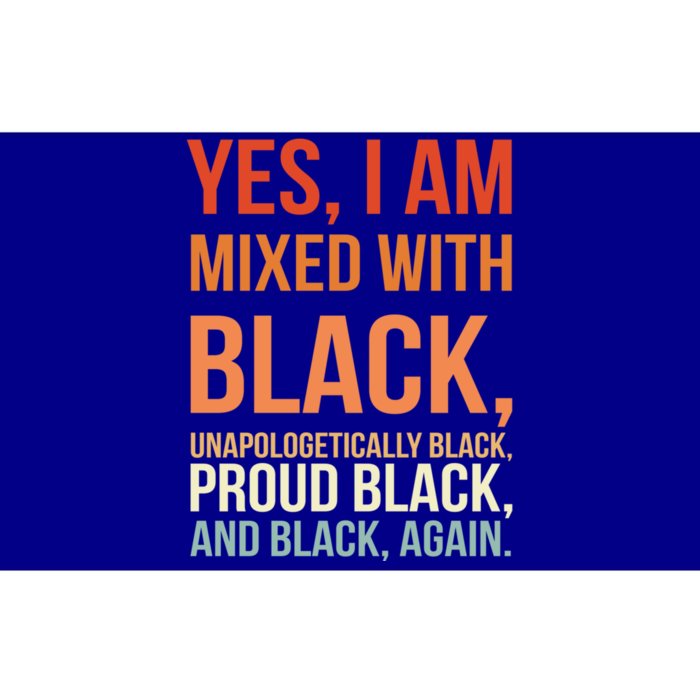 Yes I Am Mixed With Black Proud Black History Month Gift Bumper Sticker