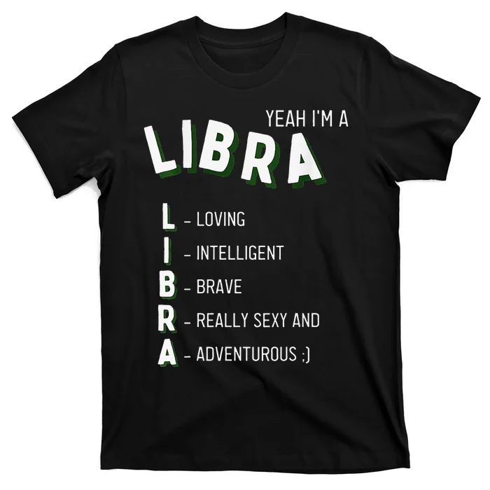 Yeah I'm a Libra Zodiac T-Shirt