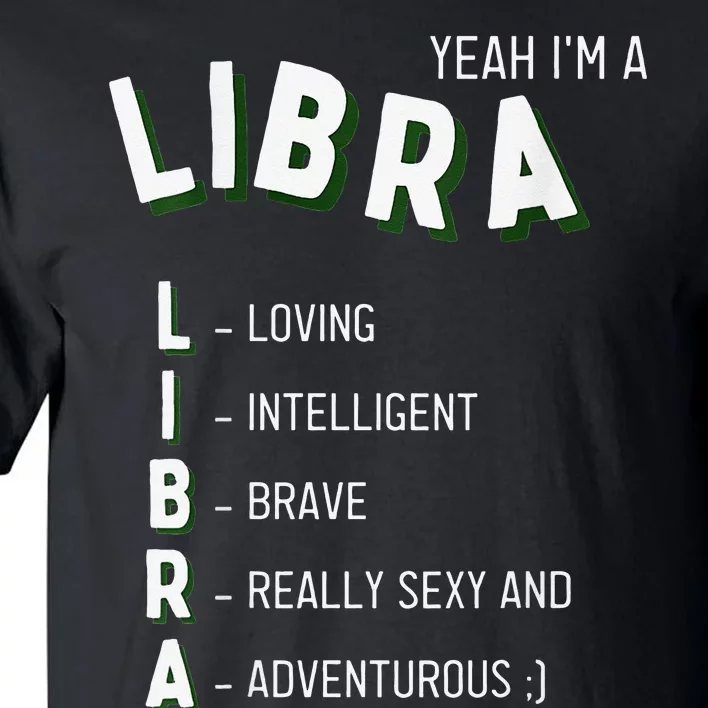 Yeah I'm a Libra Zodiac Tall T-Shirt