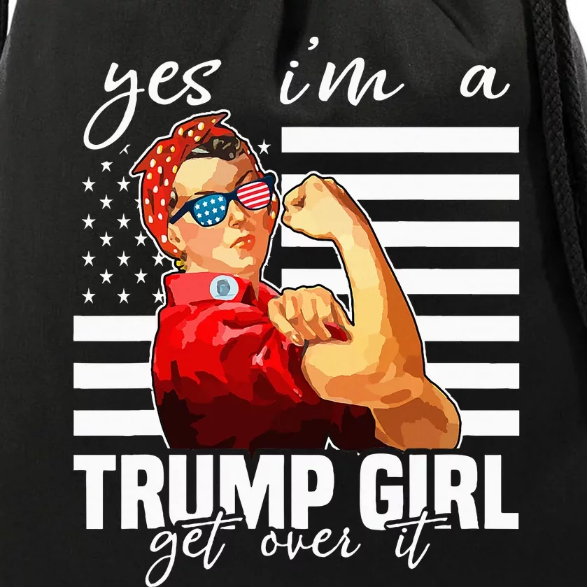 Yes IM A Trump Girl Get Over It Trump 2024 Drawstring Bag