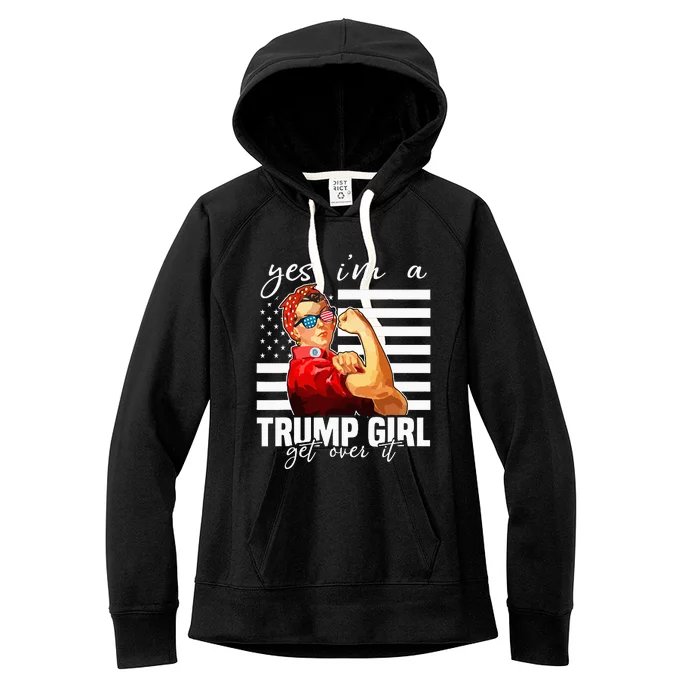 Yes IM A Trump Girl Get Over It Trump 2024 Women's Fleece Hoodie