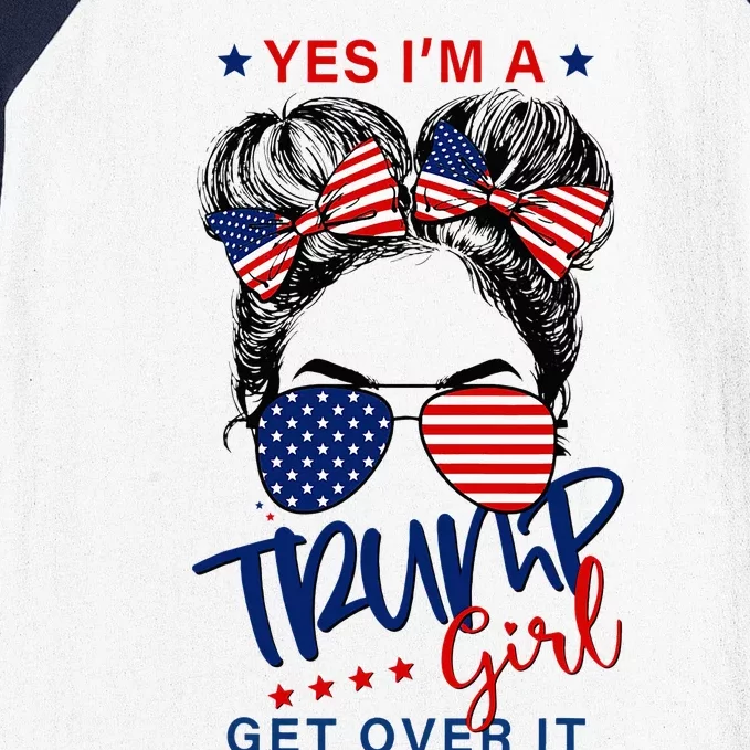 Yes IM A Trump Girl Get Over It Baseball Sleeve Shirt