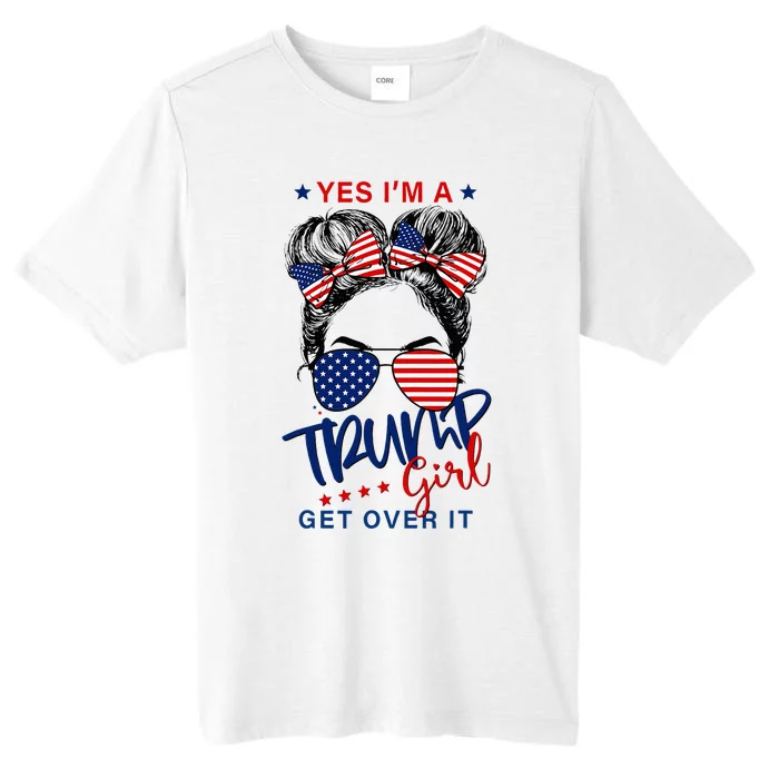 Yes IM A Trump Girl Get Over It ChromaSoft Performance T-Shirt