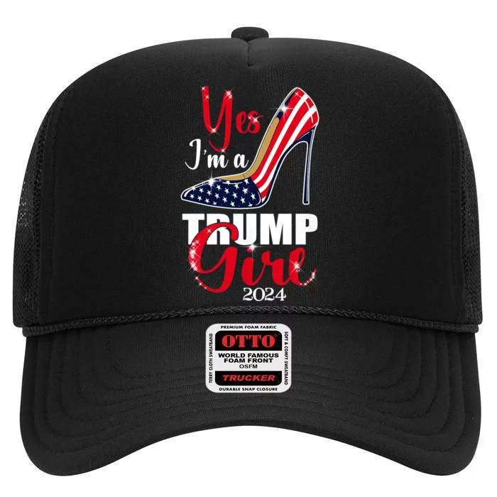 Yes IM A Trump Girl Stilettos High Heel Us Flag Trump 2024 High Crown Mesh Trucker Hat