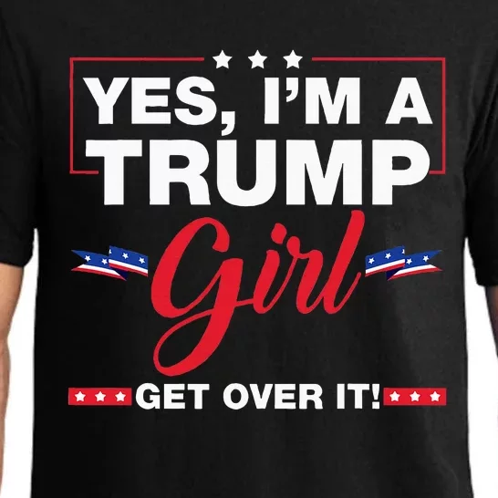 Yes IM A Trump Girl Get Over It Trump 2024 Pajama Set