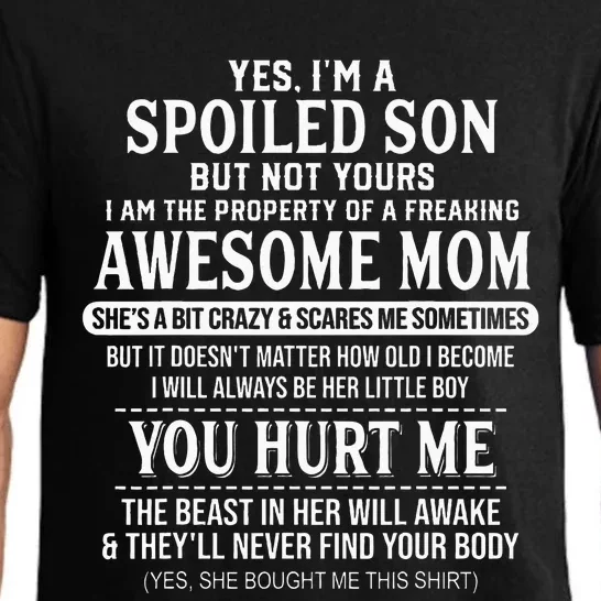 Yes I'm A Spoiled Son But Not Yours Freaking Awesome Mom Pajama Set