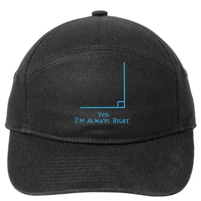 Yes Im Always Right Math Teacher 7-Panel Snapback Hat