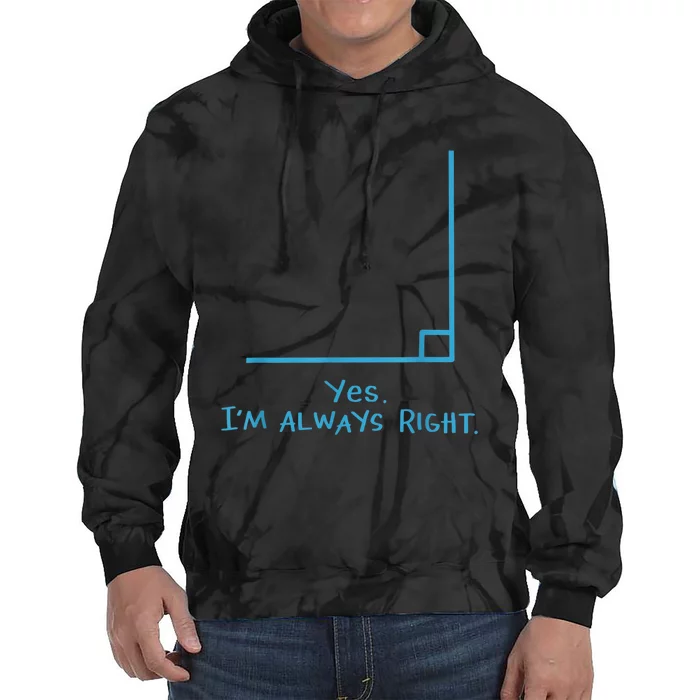 Yes Im Always Right Math Teacher Tie Dye Hoodie