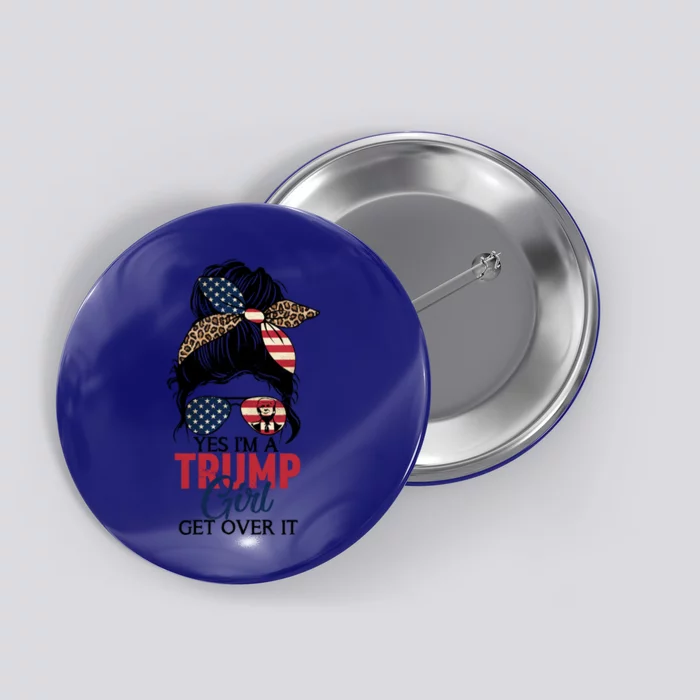 Yes IM A Trump Get Over Trump 2024 Messy Bun Leopard Meaningful Gift Button