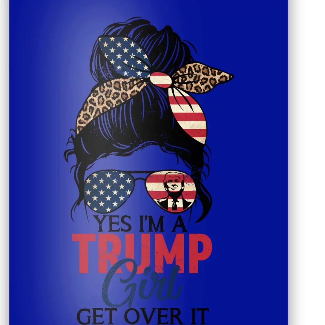 Yes IM A Trump Get Over Trump 2024 Messy Bun Leopard Meaningful Gift Poster