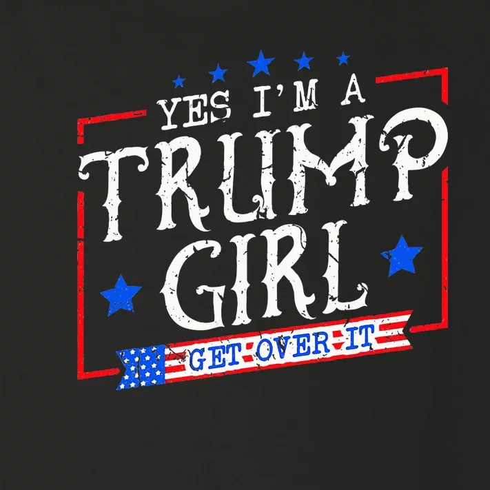 Yes IM A Trump Girl Get Over It Gifts For Trump Supporter Toddler Long Sleeve Shirt