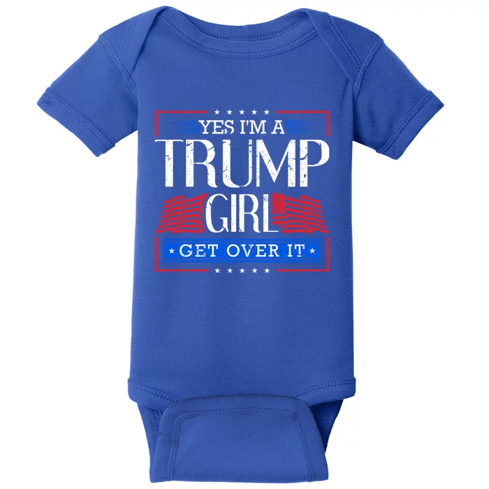 Yes IM A Trump Get Over It Funny Gift Trump Great Gift Baby Bodysuit