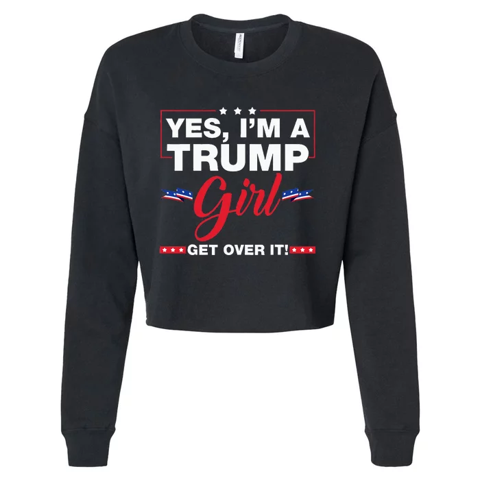 Yes I'm A Trump Get Over It Trump 2024 Election Gifts Cropped Pullover Crew