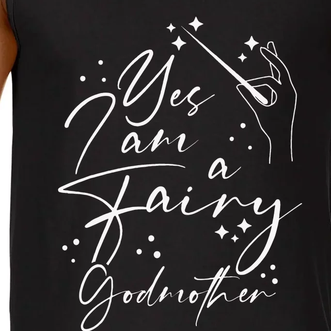 Yes I Am A Fairy Godmother Magic Godmom Mother's Day Lover Comfort Colors® Tank Top