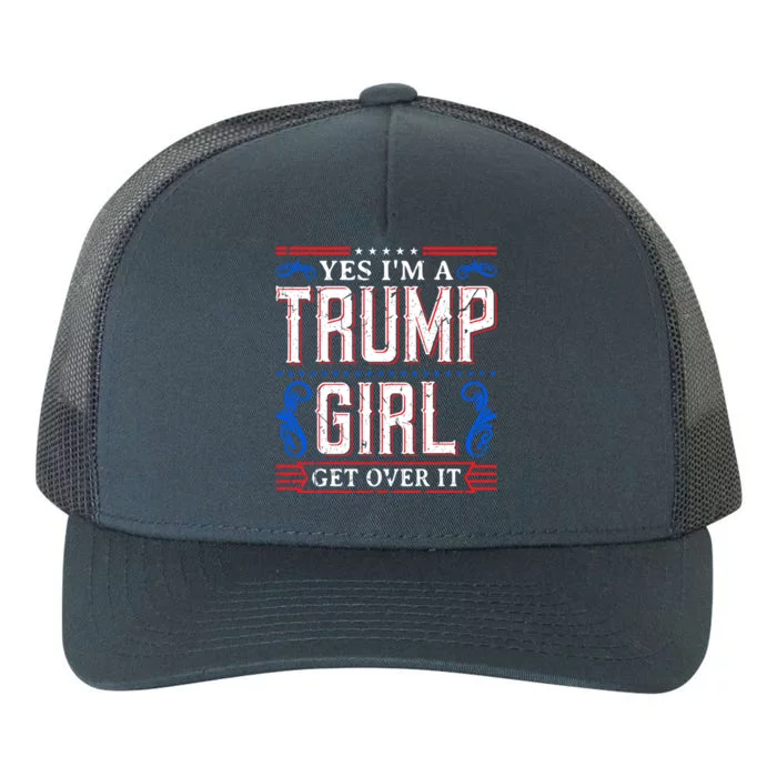 Yes IM A Trump Get Over It November Presidential Trump Cute Gift Yupoong Adult 5-Panel Trucker Hat