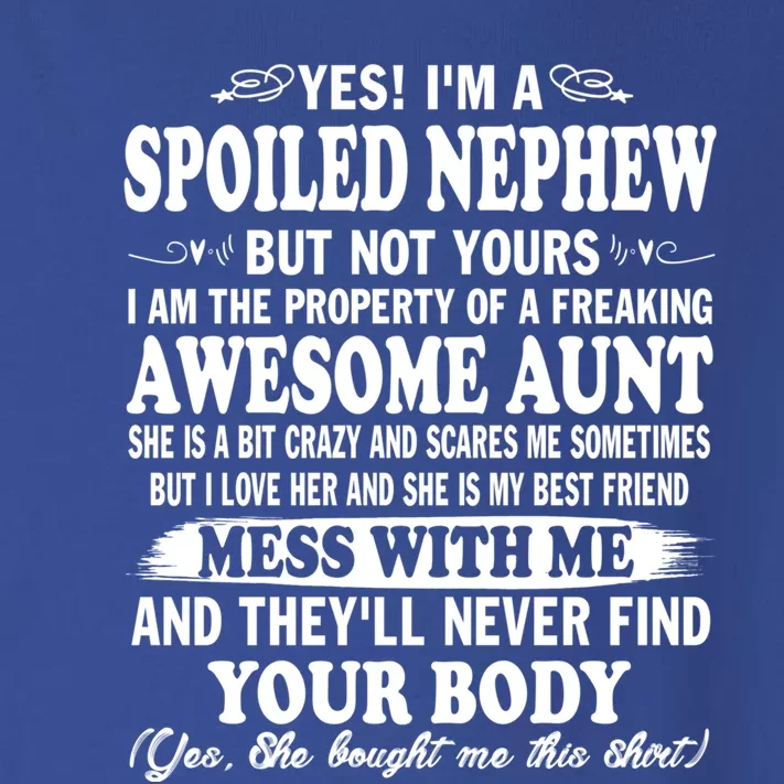 Yes! I Am A Spoiled Nephew I Am The Freaking Awesome Aunt Cute Gift Toddler Long Sleeve Shirt