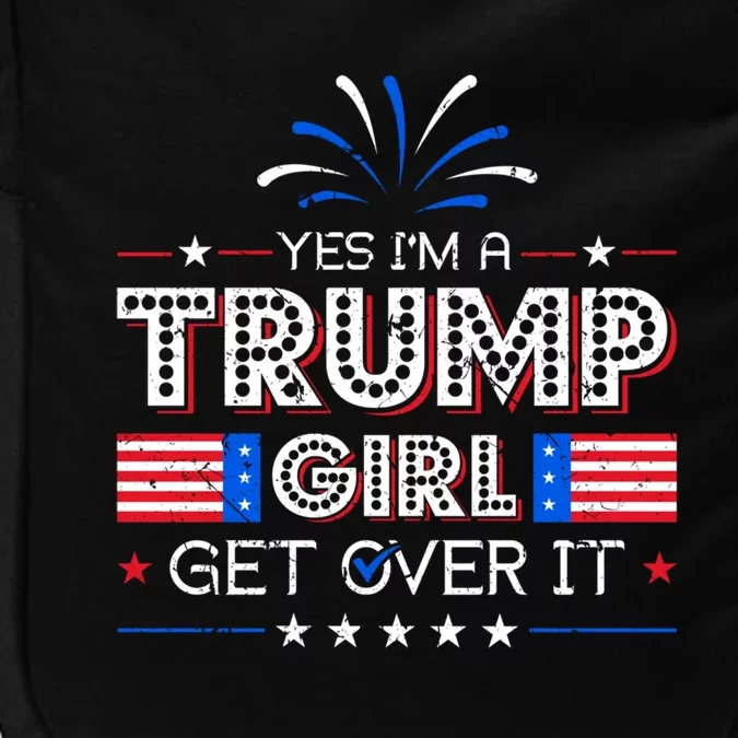 Yes IM A Trump Get Over It Presidential Politics Trump Meaningful Gift Impact Tech Backpack