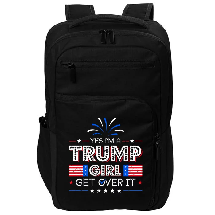 Yes IM A Trump Get Over It Presidential Politics Trump Meaningful Gift Impact Tech Backpack