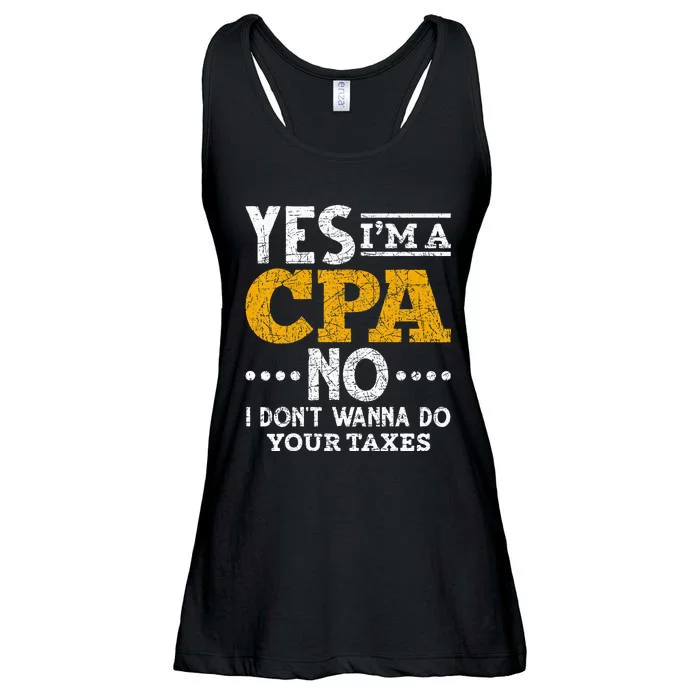 Yes Im A CPA No I Dont Wanna Do Your Taxes Funny CPA Ladies Essential Flowy Tank