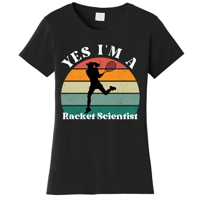 Yes I'm A Racket Scientist Tennis Player & Tennis Coach Women's T-Shirt