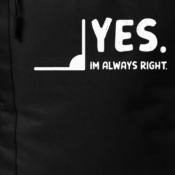 Yes Im Always Right Math Teacher Daily Commute Backpack