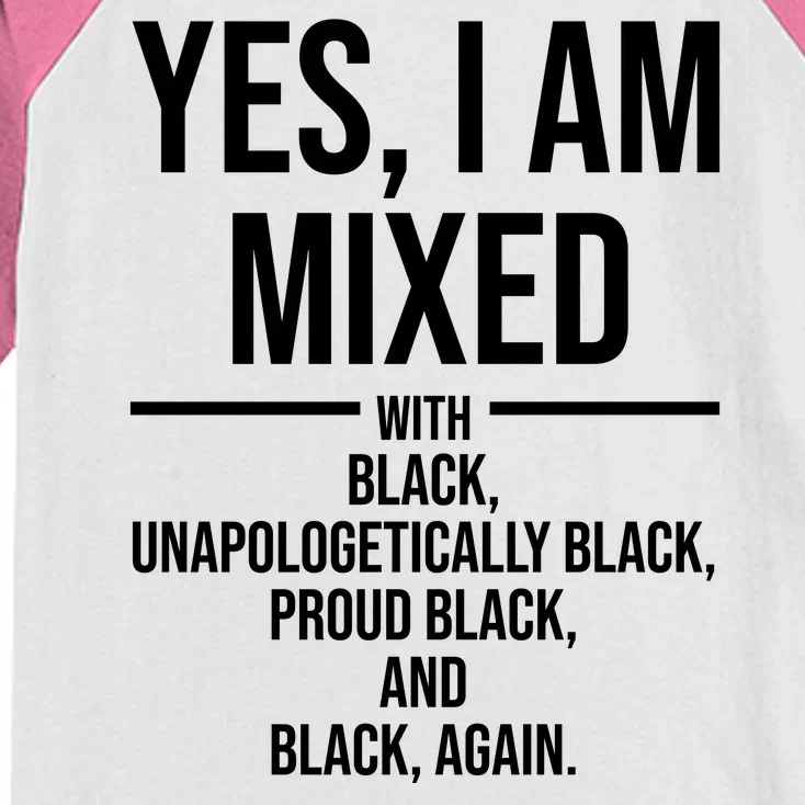 Yes I Am Mixed With Black Unapologetically Black Proud Black And Black Again Kids Colorblock Raglan Jersey