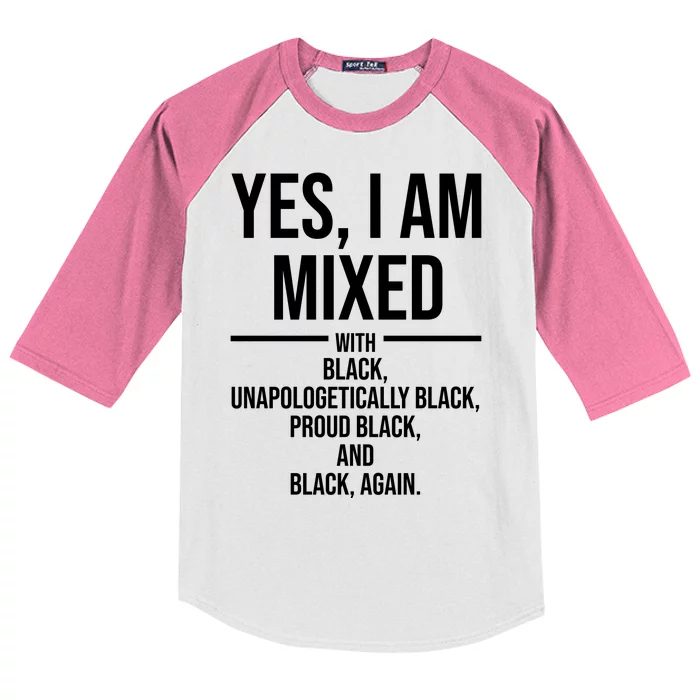 Yes I Am Mixed With Black Unapologetically Black Proud Black And Black Again Kids Colorblock Raglan Jersey