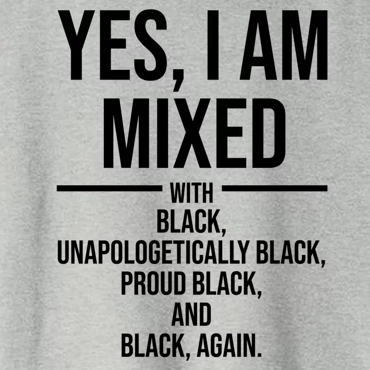 Yes I Am Mixed With Black Unapologetically Black Proud Black And Black Again Women's Crop Top Tee