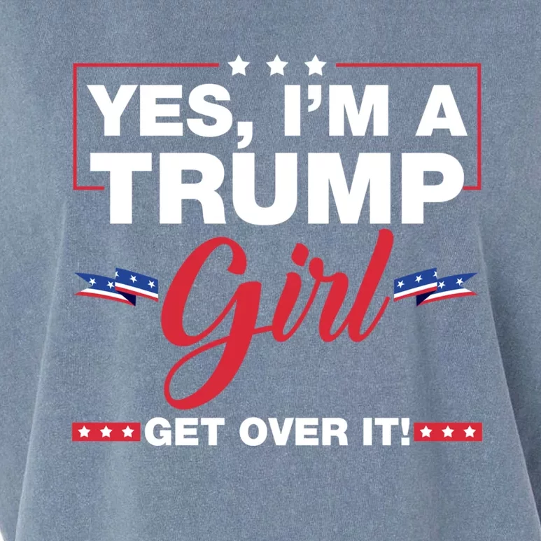 Yes Im A Trump Girl Get Over It Trump 2024 Election Gifts Garment-Dyed Women's Muscle Tee