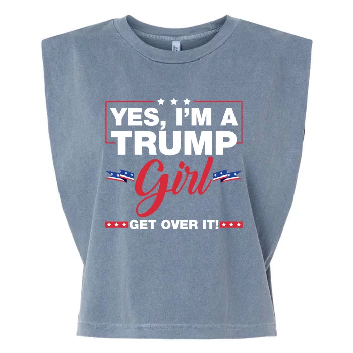 Yes Im A Trump Girl Get Over It Trump 2024 Election Gifts Garment-Dyed Women's Muscle Tee