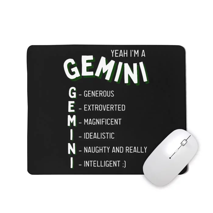 Yeah I'm a Gemini Zodiac Mousepad