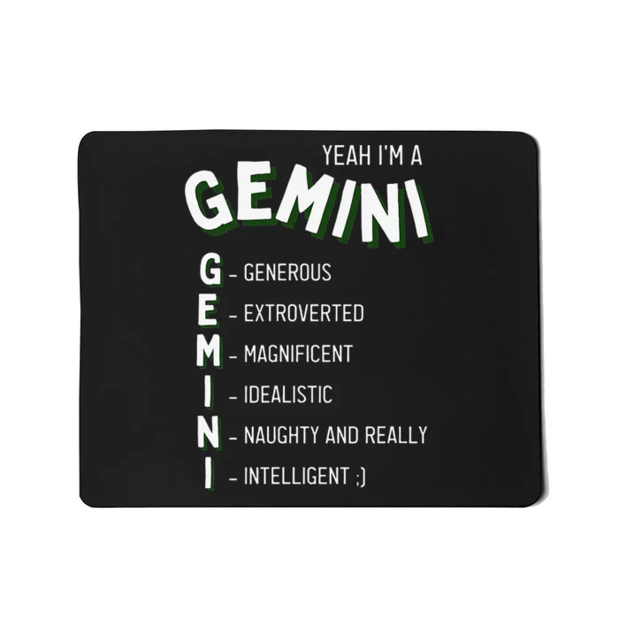 Yeah I'm a Gemini Zodiac Mousepad