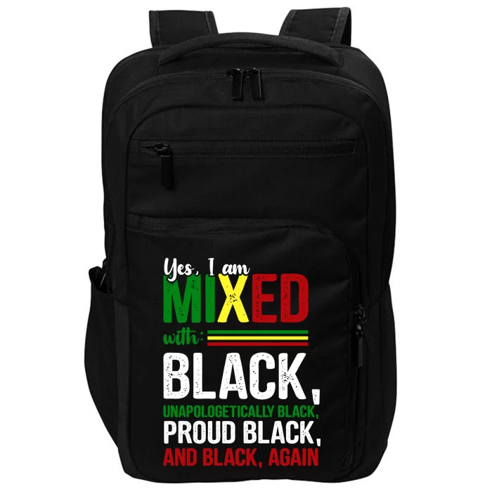 Yes I Am Mixed With Black Funny Black History Month Gift Impact Tech Backpack