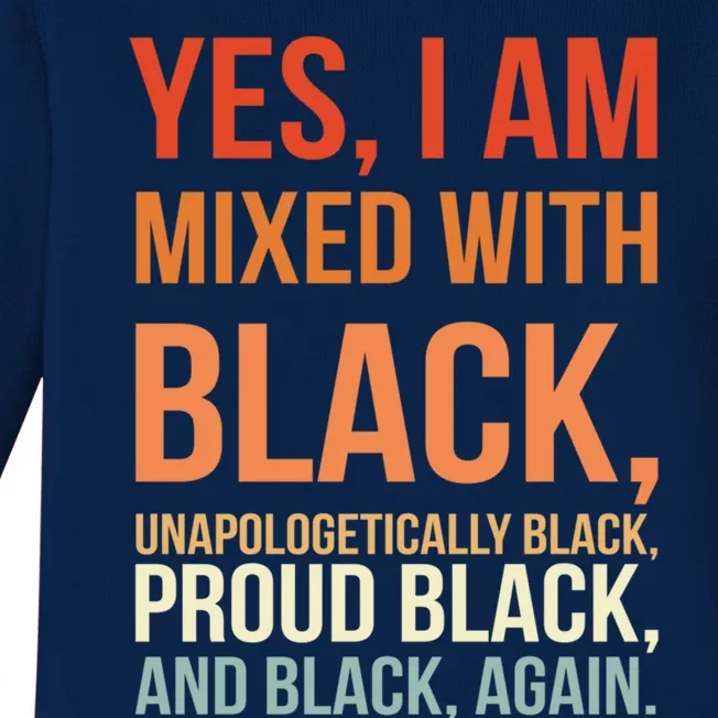 Yes I Am Mixed With Black Gift Proud Black History Month Meaningful Gift Baby Long Sleeve Bodysuit