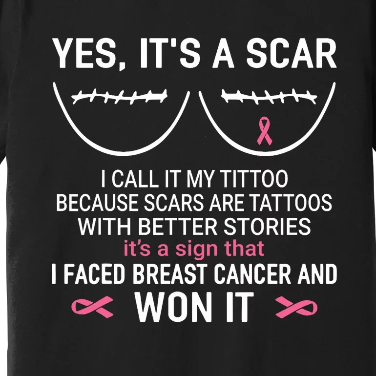 Yes ItS A Scar I Call It My Tittoo Premium T-Shirt