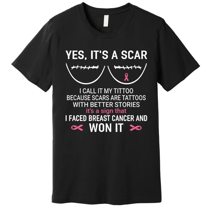 Yes ItS A Scar I Call It My Tittoo Premium T-Shirt