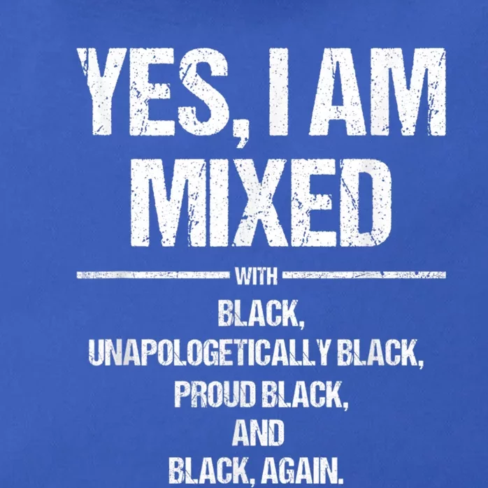 Yes I Am Mixed With Black Proud Black History Month Gift Zip Tote Bag