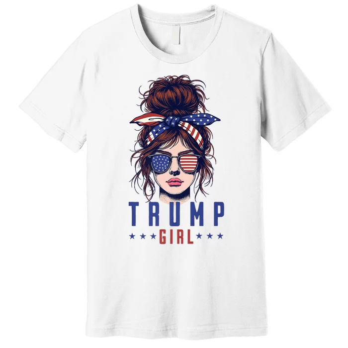 Yes IM A Trump Girl Get Over It Trump 2024 Election Premium T-Shirt