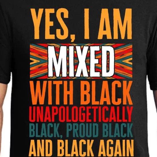 Yes I Am Mixed With Black Unapologetically Proud Black Afro Gift Pajama Set