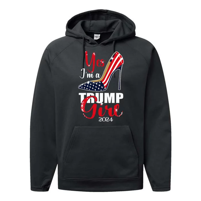 Yes IM A Trump Girl Stilettos High Heel Us Flag Trump 2024 Performance Fleece Hoodie