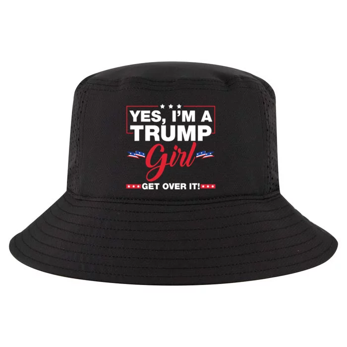 Yes IM A Trump Girl Get Over It Trump 2024 Election Gifts Cool Comfort Performance Bucket Hat