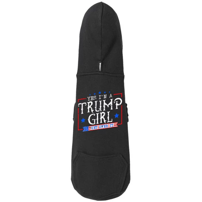 Yes IM A Trump Girl Get Over It Gifts For Trump Supporter Doggie 3-End Fleece Hoodie