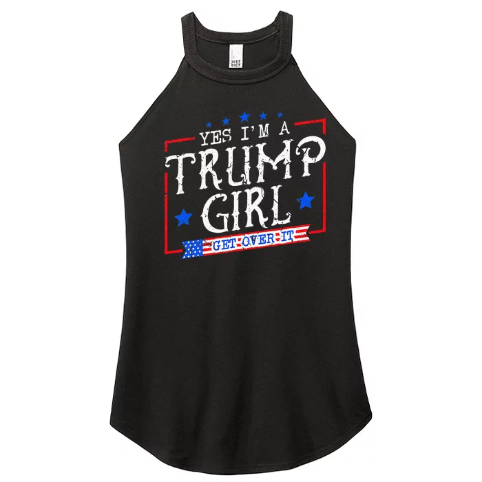 Yes IM A Trump Girl Get Over It Gifts For Trump Supporter Women’s Perfect Tri Rocker Tank