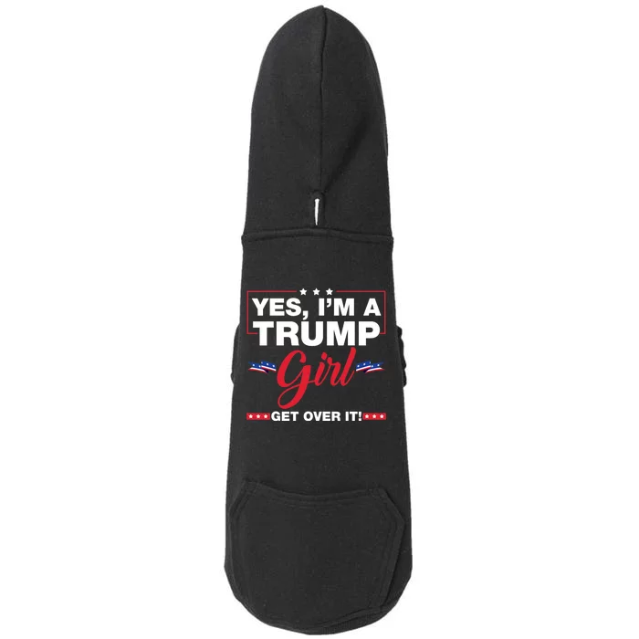 Yes IM A Trump Girl Get Over It Trump 2024 Election Doggie 3-End Fleece Hoodie