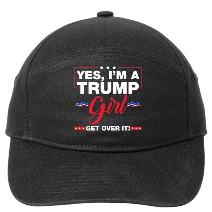 Yes IM A Trump Girl Get Over It Trump 2024 Election 7-Panel Snapback Hat