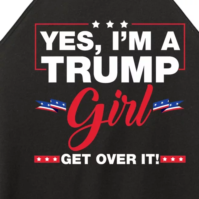 Yes IM A Trump Girl Get Over It Trump 2024 Election Women’s Perfect Tri Rocker Tank