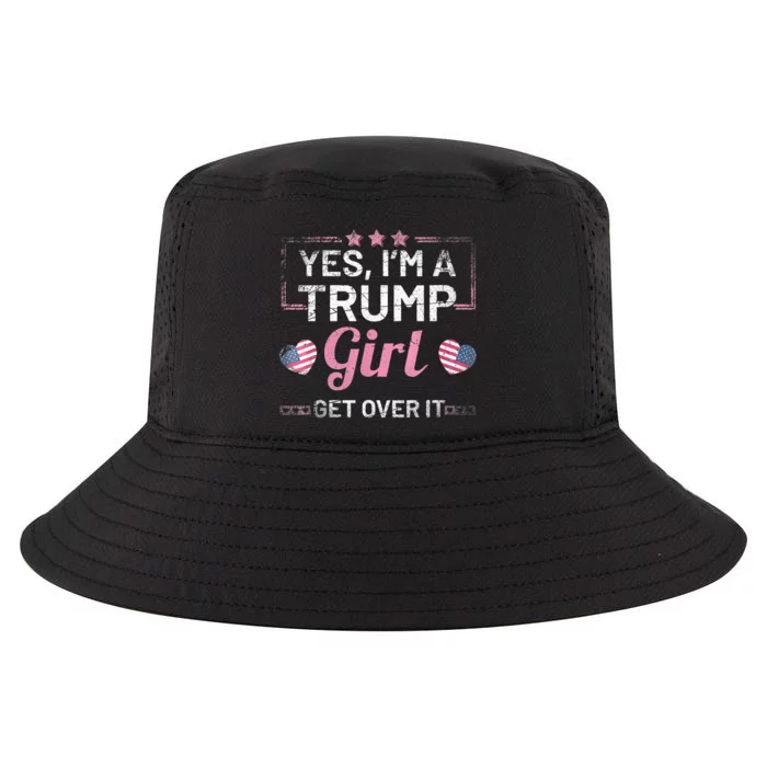 Yes Im A Trump Girl Get Over It Donald Trump Cool Comfort Performance Bucket Hat