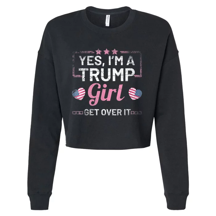 Yes Im A Trump Girl Get Over It Donald Trump Cropped Pullover Crew